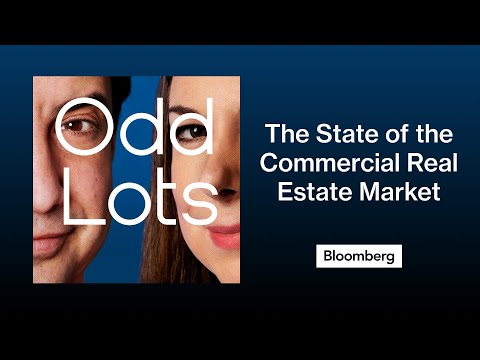 Where Stress Is Showing in the $20 Trillion Commercial Real Estate Market | Odd Lots