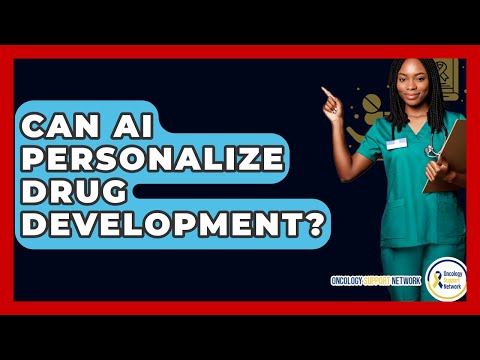 Can AI Personalize Drug Development? - Oncology Support Network
